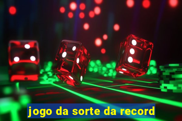 jogo da sorte da record